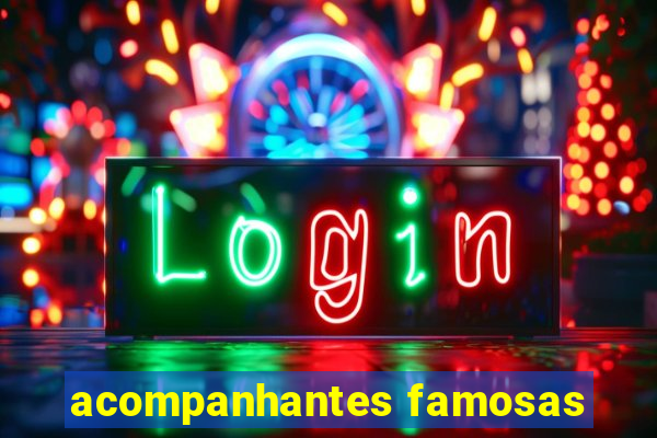 acompanhantes famosas